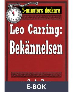 5-minuters deckare. Leo Carring: Bekännelsen. Återutgivning av text från 1918, E-bok