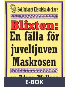 Blixten: En fälla för juveltjuven Maskrosen. Text från 1931 kompletterad med fakta och ordlista, E-bok