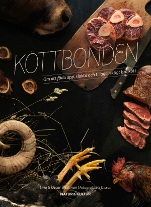 Köttbonden - Att Föda Upp, Slakt Och Tillaga Riktigt Bra Kött