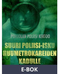 Suuri poliisi-isku huumetrokareiden kadulle, E-bok