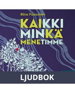 Kaikki minkä menetimme, Ljudbok
