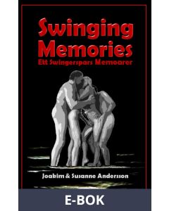 Swinging Memories: Ett swingerspars memoarer, E-bok