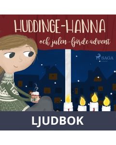 Huddinge-Hanna och julen - fjärde advent, Ljudbok