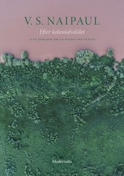 Efter kolonialväldet: Två romaner om en övergiven värld