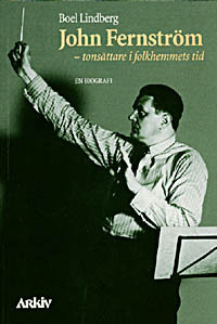 John Fernström, Tonsättare I Folkhemmets Tid - En Biografi