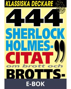 Sherlock Holmes 444 bästa citat om brott och brottsbekämpning, E-bok