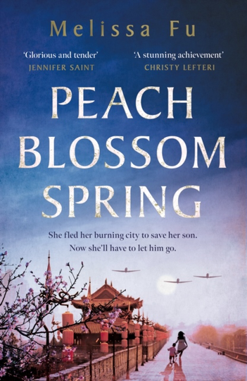 Peach Blossom Spring - A Glorious, Sweeping Novel About Family, Migration A