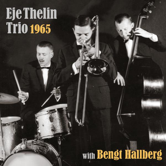 Eje Thelin Trio with Bengt Hallberg: 1965