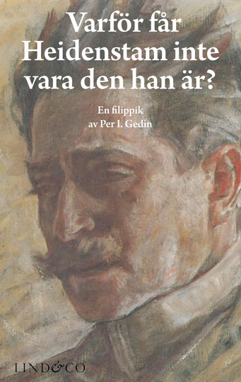 Varför Får Heidenstam Inte Vara Den Han Är?