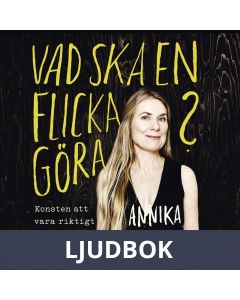 Vad ska en flicka göra? : Konsten att vara riktigt rädd, Ljudbok