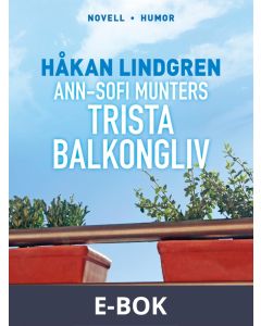 Ann-Sofi Munters trista balkongliv, E-bok