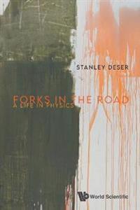 Forks In The Road: A Life In Physics