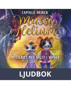 Musse & Helium. Mysteriet med hålet i väggen, Ljudbok
