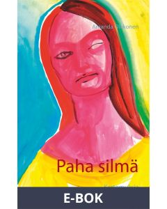Paha silmä: Kertomuksia, E-bok