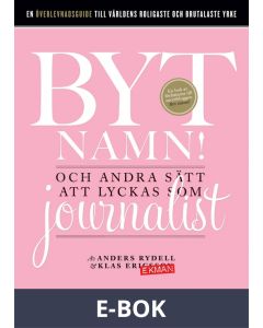Byt namn! - och andra sätt att lyckas som journalist, E-bok