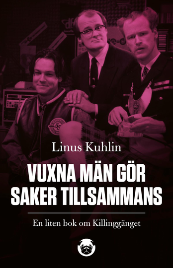 Vuxna Män Gör Saker Tillsammans - En Liten Bok Om Killinggänget