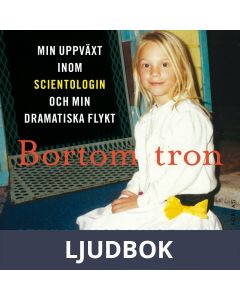Bortom tron : min uppväxt inom scientologin och min dramatiska flykt, Ljudbok