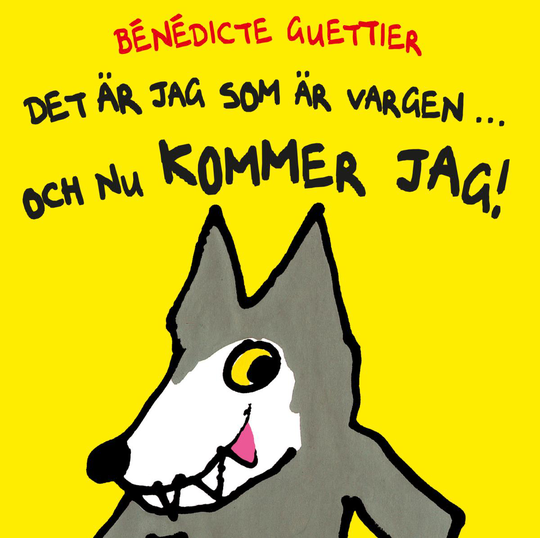 Det Är Jag Som Är Vargen ... Och Nu Kommer Jag!