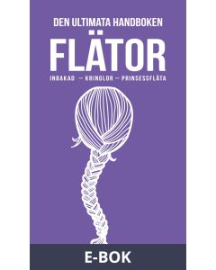 Den ultimata handboken FLÄTOR (Epub2), E-bok
