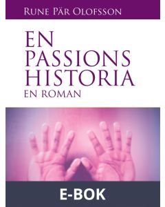 En passions historia : en roman, E-bok
