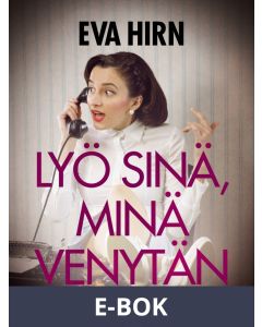 Lyö sinä, minä venytän, E-bok