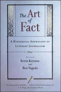 The Art of Fact: a Historical Anthology of Literary Journalism
