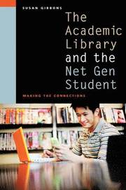The Academic Library and the Net Gen Student