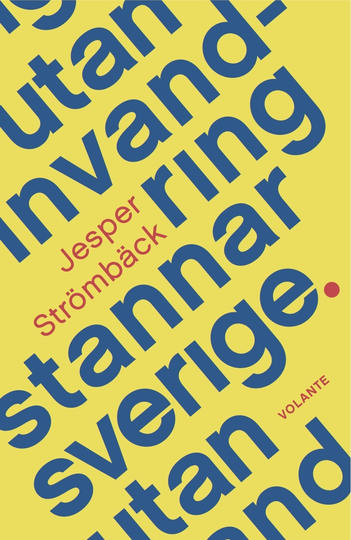 Utan Invandring Stannar Sverige