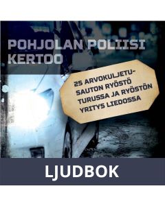 25 Arvokuljetusauton ryöstö Turussa ja ryöstön yritys Liedossa, Ljudbok