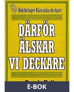 Därför älskar vi deckare. Återutgivning av text från 1945, E-bok