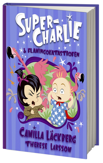 Super-charlie Och Flamingokatastrofen
