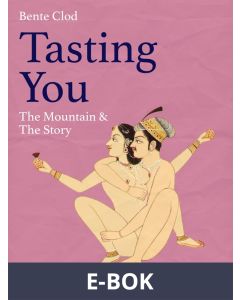 Tasting You: The Mountain & The Story, E-bok