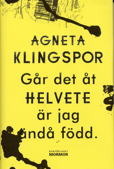 Går Det Åt Helvete Är Jag Ändå Född