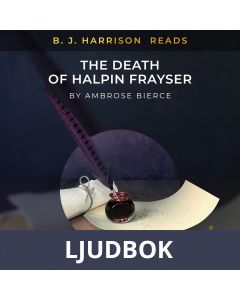 B. J. Harrison Reads The Death of Halpin Frayser, Ljudbok