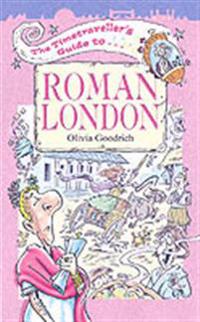 The Timetraveller's Guide to Roman London