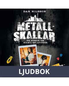 Metallskallar : en roman om rock & relationer, Ljudbok