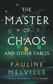 The Master of Chaos and Other Fables