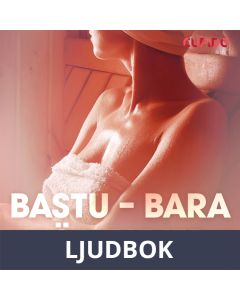 Bastu - bara för tjejer - erotisk novell, Ljudbok