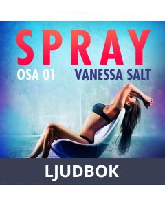Spray Osa 1 - eroottinen novelli, Ljudbok