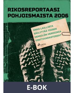 Onko laillista säilyttää toisen henkilön heroiinia vinttivarastossa?, E-bok
