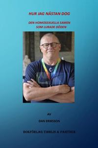 Hur jag nästan dog : Den homosexuelle samen som lurade döden