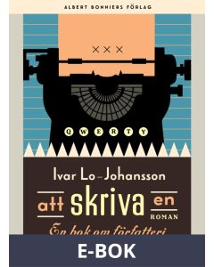 Att skriva en roman : En bok om författeri, E-bok