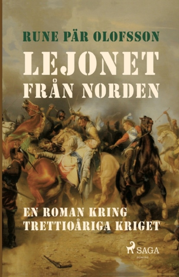 Lejonet Från Norden - En Roman Kring Trettioåriga Kriget
