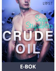 Crude Oil - Erotic Short Story, E-bok
