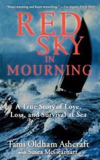 Red Sky in Mourning: The True Story of Love, Loss, and Survival at Sea
