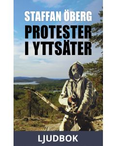 Protester i Yttsäter, del 4, Ljudbok