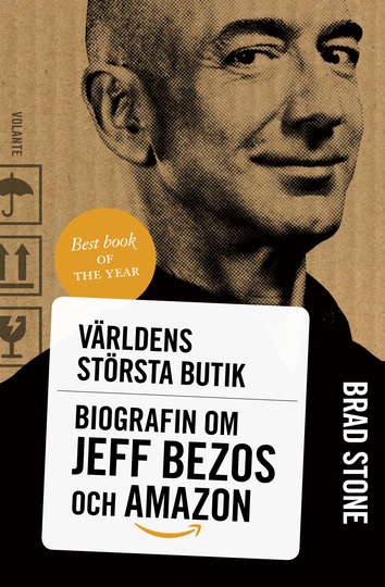 Världens Största Butik - Biografin Om Jeff Bezos Och Amazon