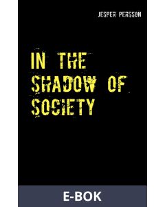 In the shadow of society: True story, E-bok
