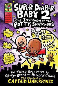 Super Diaper Baby: The Invasion of the Potty Snatchers: A Graphic Novel (Super Diaper Baby #2): From the Creator of Captain Underpants, 2