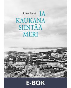 Ja kaukana siintää meri, E-bok